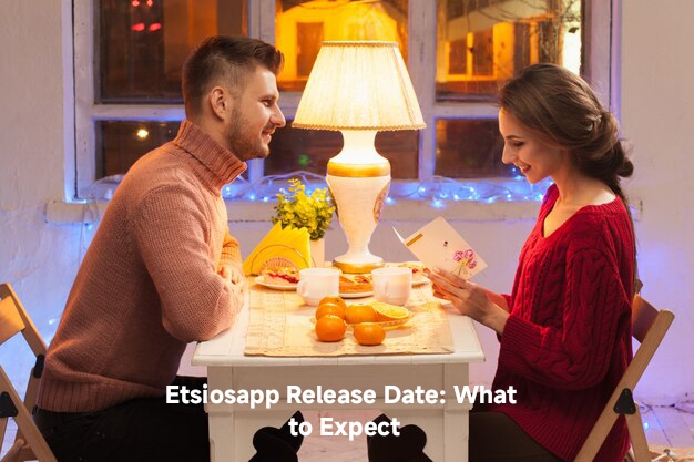 Etsiosapp Release Date: What to Expect