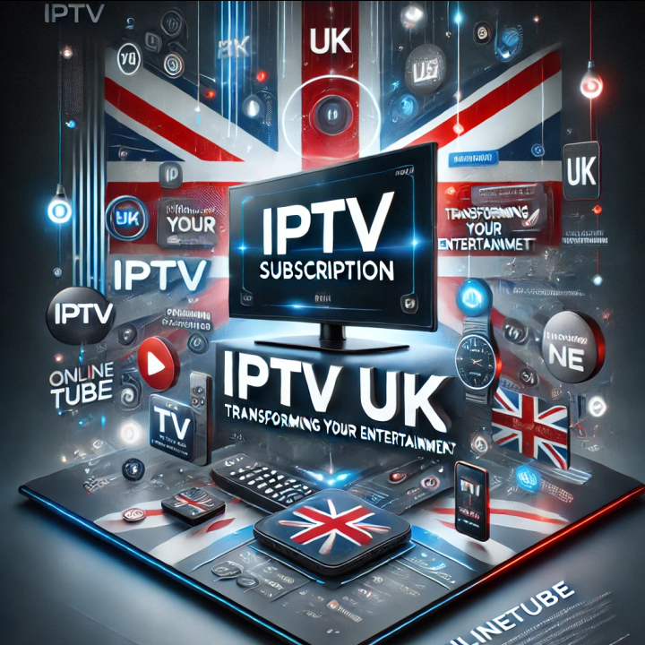 IPTV UK Subscription Transforming Your Entertainment Experience with IPTV UK